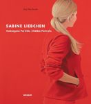 Sabine Liebchen: Verborgene Portr&auml;ts. Hidden Portraits