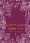 Autumn Years for Advanced Learners. Coursebook 3: For Advanced Learners - Buch mit Audio CD - Englisch f&uuml;r Senioren
