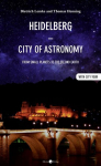 Heidelberg - City of Astronomy: From Small Planets to the Second Earth
