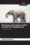 Reusing calculated match results for MapReduce: Hadoops MapReduce