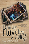 We Only Play Three Songs: Nightmares Come with Livin the Dream