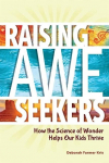 Raising Awe-Seekers: How the Science of Wonder Helps Our Kids Thrive