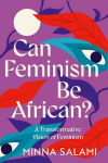 Can Feminism be African?: A Most Paradoxical Question