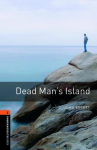Oxford Bookworms Library: Level 2: Dead Mans Island