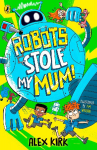 Robots Stole My Mum!