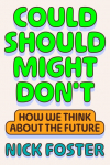 Could Should Might Dont: How We Think About the Future