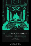 Beasts with Five Fingers: Strange Tales of Disembodied Hands