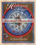Hildegard of Bingens Spiritual Remedies