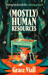 (Mostly) Human Resources: The perfect creepy and cosy summerween read and INSTANT Sunday Times bestseller