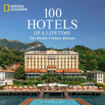 100 Hotels of a Lifetime: The World's Ultimate Retreats