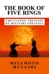 The Book of Five Rings: The Classic Treatise on Military Strategy