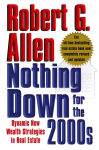 Nothing Down for the 2000s: Dynamic New Wealth Strategies in Real Estate