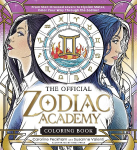 The Official Zodiac Academy Coloring Book: From Star-Crossed Lovers to Elysian Mates, Color Your Way Through the Zodiac!