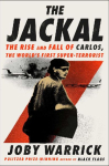 The Jackal: The Rise and Fall of Carlos, the World's First Super-Terrorist