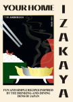 Your Home Izakaya: Quick and easy Japanese food, perfect for entertaining