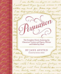 Persuasion: The Complete Novel, Featuring the Characters Letters and Papers, Written and Folded by Hand