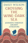 Crossing the Wine-Dark Sea: Journeys through Ancient Literature