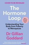 The Hormone Loop: Understanding Your Body from Puberty to Menopause and Beyond