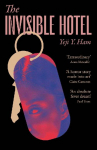 The Invisible Hotel: A horror story made into art