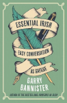 Essential Irish: Easy Conversation as Gaeilge