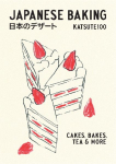 Wagashi: Japanese Cakes, Bakes and Patisserie Favourites