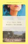 I'll Tell You When I'm Home: A Memoir