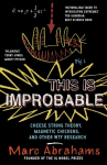 This Is Improbable: Cheese String Theory, Magnetic Chickens and Other Wtf Research