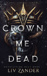 Crown Me Dead: a Dark Fantasy Romance