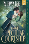 A Most Peculiar Courtship: A Regency Historical Romance