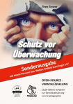 Open- Source- Verschl&uuml;sselung - Sonderausgabe: Quell-offene Software zur Demokratisierung von Kryptographie: Schutz vor &Uuml;berwachung