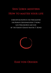 Sein Leben meistern - How to master your life: Biographie des Karate-Gro&szlig;meisters Teruo Kono