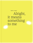 Sophie Aigner: Alright, it means something to me