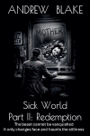 Sick World Part II: Redemption