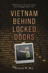Vietnam Behind Locked Doors: Musings of an Army Lieutenant at the Pentagon 1969 - 1971