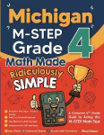 Michigan M-STEP Grade 4 Math Made Ridiculously Simple: A Comprehensive 4th Grade Guide to Acing M-STEP Math