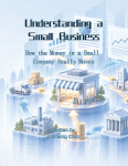 Understanding Small Business: How the Money in a Small Company Really Moves