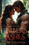 Embers Ashes: Dousing Flames Book 1