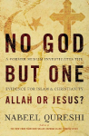 No God but One: Allah or Jesus?: A Former Muslim Investigates the Evidence for Islam and Christianity