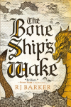 The Bone Ships Wake