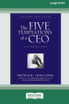 The Five Temptations of a CEO: A Leadership Fable (16pt Large Print Edition)