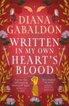Written in My Own Hearts Blood: The gripping and unputdownable historical adventure from the bestselling Outlander series