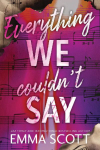 Everything We Couldnt Say: An Angsty Coming of Age Romance (Castle Hill Academy Book 2)