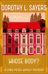Whose Body?: The iconic British detective series from one of our greatest ever mystery writers