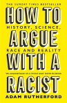 How to Argue With a Racist: History, Science, Race and Reality