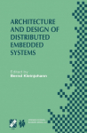 Architecture and Design of Distributed Embedded Systems: IFIP WG10.3/WG10.4/WG10.5 International Workshop on Distributed and Parallel Embedded Systems (DIPES 2000) October 18-19, 2000, Schlo&szlig; Eringerfeld, Germany