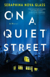 On a Quiet Street: A Twisty Psychological Thriller and Mystery Novel