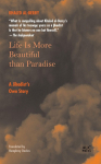 Life Is More Beautiful Than Paradise: A Jihadists Own Story