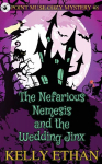 The Nefarious Nemesis and the Wedding Jinx