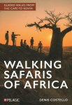 Walking Safaris of Africa: Guided walks from the Cape to Kenya