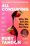 All Consuming: Why We Eat the Way We Eat Now